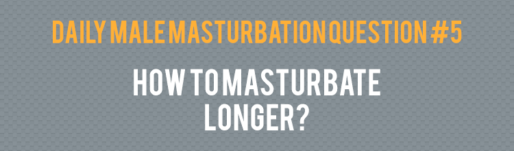 Longer Masturbation 82